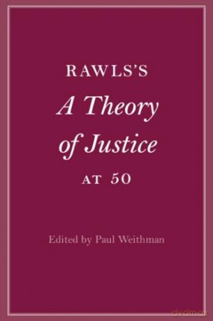 Rawls's A Theory of Justice at 50 (Cambridge Philosophical Anniversaries) - Paul Weithman [KSIĄŻKA]