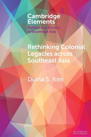 Rethinking Colonial Legacies across Southeast Asia: Through the Lens of the Japanese Wartime Empire (Elements in Politics and Society in Southeast Asia) - Diana S. Kim [KSIĄŻKA]