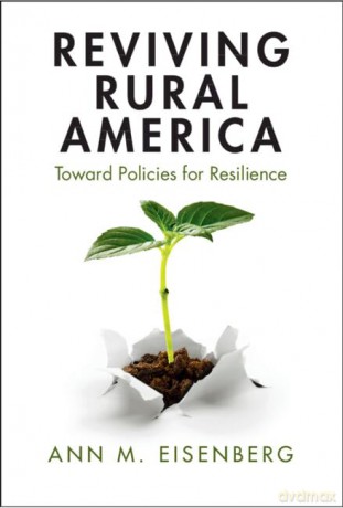 Reviving Rural America: Toward Policies for Resilience - Ann M. Eisenberg [KSIĄŻKA]