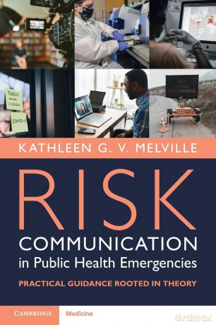 Risk Communication in Public Health Emergencies: Practical Guidance Rooted in Theory - Kathleen G. V. Melville [KSIĄŻKA]
