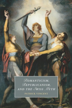 Romanticism, Republicanism, and the Swiss Myth: 138 (Cambridge Studies in Romanticism, Series Number 138) - Vincent [KSIĄŻKA]