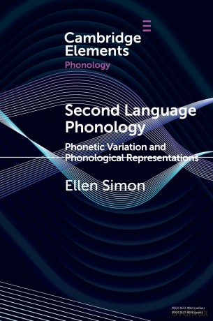 Second Language Phonology: Phonetic Variation and Phonological Representations (Elements in Phonology) - Ellen Simon [KSIĄŻKA]