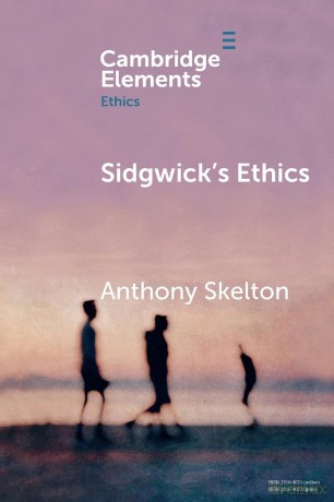 Sidgwick's Ethics (Elements in Ethics) - Anthony Skelton [KSIĄŻKA]