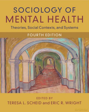 Sociology of Mental Health: Theories, Social Contexts, and Systems - Teresa L. Scheid [KSIĄŻKA]