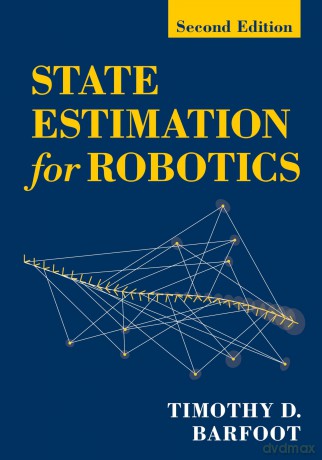 State Estimation for Robotics: Second Edition - Timothy D. Barfoot [KSIĄŻKA]