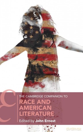 The Cambridge Companion to Race and American Literature (Cambridge Companions to Literature) - Edited by John Ernest [KSIĄŻKA]