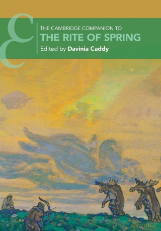 The Cambridge Companion to The Rite of Spring (Cambridge Companions to Music) - Davinia Caddy [KSIĄŻKA]