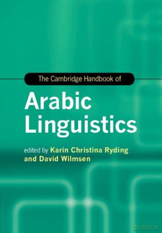 The Cambridge Handbook of Arabic Linguistics (Cambridge Handbooks in Language and Linguistics) - David Wilmsen Edited by Karin Ryding [KSIĄŻKA]