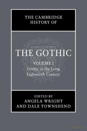 The Cambridge History of the Gothic: Volume 1, Gothic in the Long Eighteenth Century - Angela Wright [KSIĄŻKA]