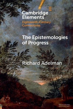 The Epistemologies of Progress (Elements in Eighteenth-Century Connections) - Richard Adelman [KSIĄŻKA]
