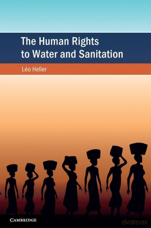 The Human Rights to Water and Sanitation (Cambridge Studies on Environment, Energy and Natural Resources Governance) - Heller [KSIĄŻKA]