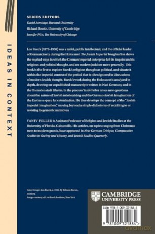 The Jewish Imperial Imagination: Leo Baeck and German-Jewish Thought: 151 (Ideas in Context, Series Number 151) - Yaniv Feller [KSIĄŻKA]