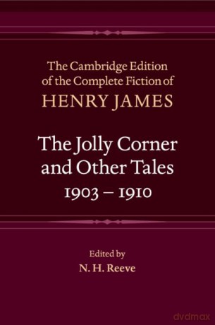 The Jolly Corner and Other Tales, 1903-1910 (The Cambridge Edition of the Complete Fiction of Henry James) - Henry James [KSIĄŻKA]