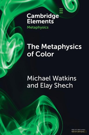 The Metaphysics of Color (Elements in Metaphysics) - Elay Shech Michael Watkins [KSIĄŻKA]