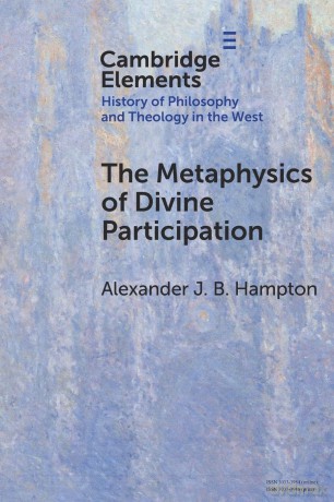 The Metaphysics of Divine Participation (Elements In the History of Philosophy and Theology in the West) - Hampton [KSIĄŻKA]