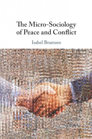 The Micro-Sociology of Peace and Conflict - Isabel Bramsen [KSIĄŻKA]