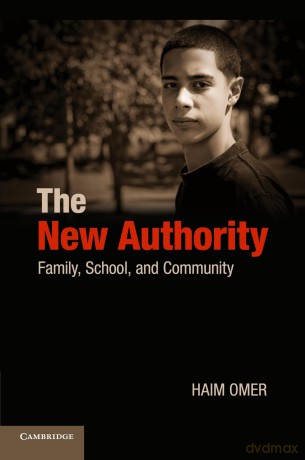 The New Authority: Family, School, and Community - Haim Omer [KSIĄŻKA]