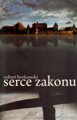 Serce Zakonu - Robert Borkowski [KSIĄŻKA]