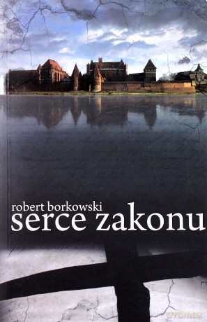 Serce Zakonu - Robert Borkowski [KSIĄŻKA]