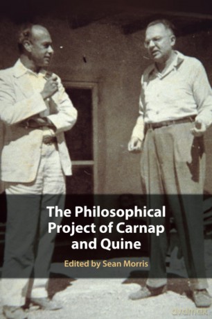 The Philosophical Project of Carnap and Quine - Morris [KSIĄŻKA]