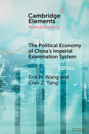The Political Economy of China's Imperial Examination System (Elements in Political Economy) - Erik H. Wang [KSIĄŻKA]