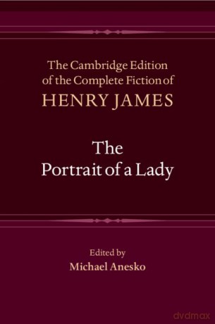 The Portrait of a Lady (The Cambridge Edition of the Complete Fiction of Henry James) - Henry James [KSIĄŻKA]