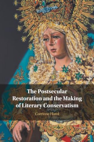 The Postsecular Restoration and the Making of Literary Conservatism - Harol [KSIĄŻKA]