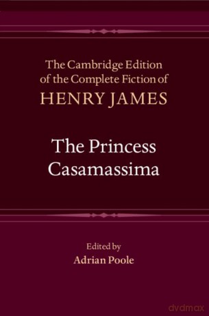 The Princess Casamassima (The Cambridge Edition of the Complete Fiction of Henry James) - Edited by Adrian Poole Henry James [KSIĄŻKA]