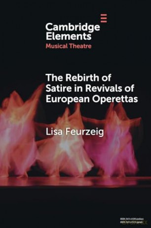 The Rebirth of Satire in Revivals of European Operettas (Elements in Musical Theatre) - Lisa Feurzeig [KSIĄŻKA]