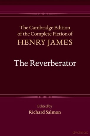 The Reverberator (The Cambridge Edition of the Complete Fiction of Henry James) - James [KSIĄŻKA]