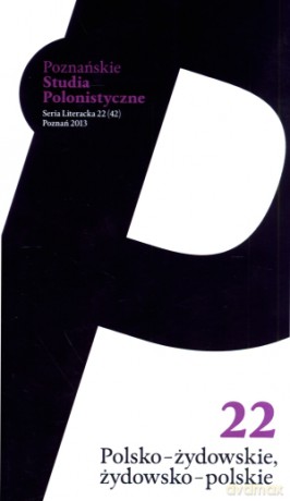 Seria Literacka 22 (42). Polsko-żydowskie, żydowsko-polskie [KSIĄŻKA]