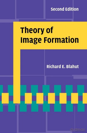 Theory of Image Formation - Richard E. Blahut [KSIĄŻKA]