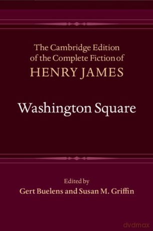Washington Square (The Cambridge Edition of the Complete Fiction of Henry James) - Henry James [KSIĄŻKA]