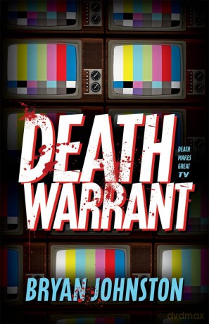 Death Warrant: Death Makes Great TV - Bryan Johnston [KSIĄŻKA]