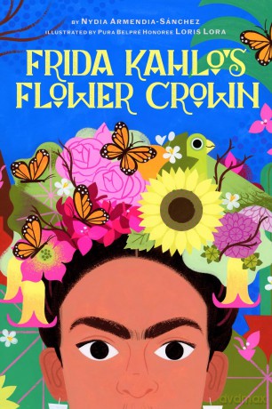 Frida Kahlo's Flower Crown: A Picture Book - Nydia Armendia-Sánchez [KSIĄŻKA]