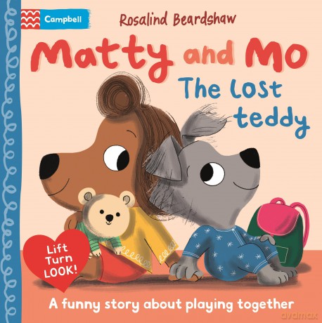 The Lost Teddy: A funny lift-the-flap story about learning to play together (Matty and Mo, 1) - Campbell Books [KSIĄŻKA]