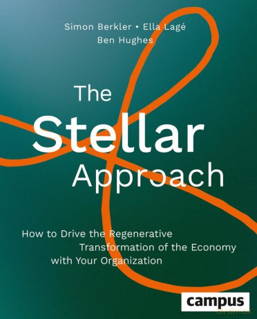 The Stellar Approach: Driving Regenerative Transformation of the Economy with Your Organisation - Simon Berkler [KSIĄŻKA]