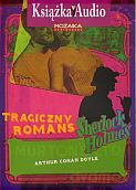 Sherlock Holmes. Tragiczny romans - Arthur Conan Doyle [Audiobook]