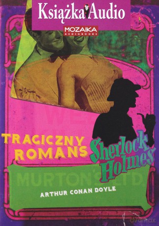 Sherlock Holmes. Tragiczny romans - Arthur Conan Doyle [Audiobook]