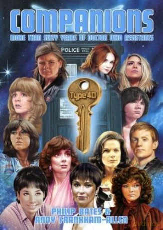 Companions - More Than Sixty Years of Doctor Who Assistants - Philip Bates [KSIĄŻKA]