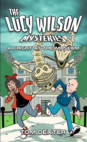 The Lucy Wilson Mysteries: A Fright at the Museum - Tom Dexter [KSIĄŻKA]
