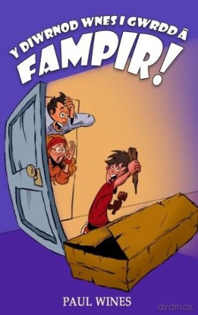 Y Diwrnod wnes i gwrdd â Fampir! - Paul Wines [KSIĄŻKA]