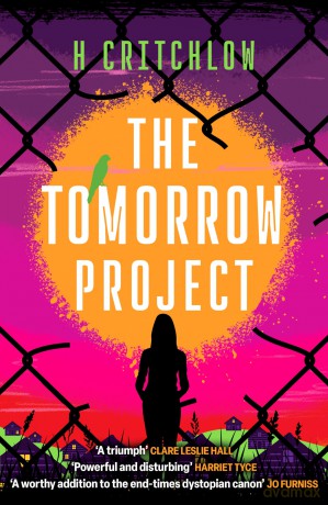 The Tomorrow Project: A powerful work of speculative fiction for fans of Station Eleven and The End We Start From. - H Critchlow [KSIĄŻKA]
