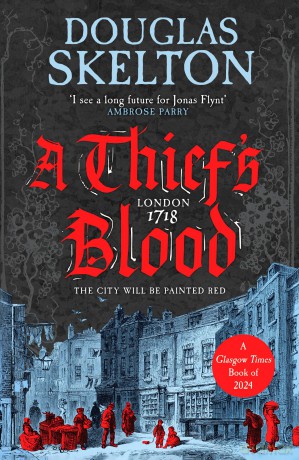 A Thief's Blood: A totally gripping historical crime thriller (A Company of Rogues, 4) - Douglas Skelton [KSIĄŻKA]