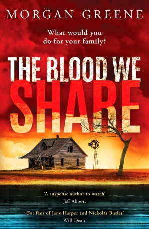 The Blood We Share: A captivating, dark crime thriller from the Waterstones Welsh Book of the Month pick - Morgan Greene [KSIĄŻKA]