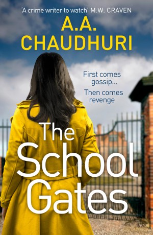 The School Gates: An unputdownable, nail-biting thriller with a twist that will have you on the edge of your seat - A. A. Chaudhuri [KSIĄŻKA]