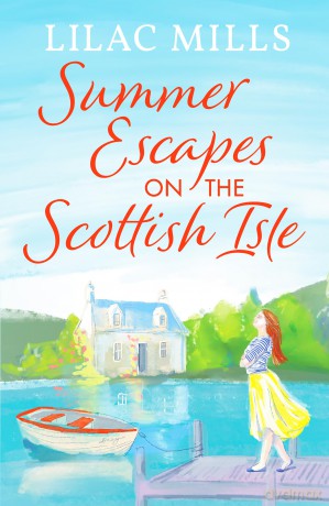 Summer Escapes on the Scottish Isle: An unforgettable uplifting love story (Coorie Castle Crafts, 2) - Lilac Mills [KSIĄŻKA]