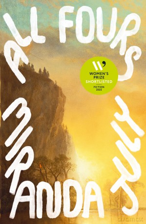All Fours: SHORTLISTED FOR THE WOMEN'S PRIZE FOR FICTION 2025 - Miranda July [KSIĄŻKA]