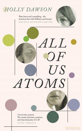All of Us Atoms: A Memoir - Holly Dawson [KSIĄŻKA]