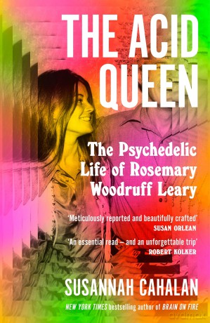 The Acid Queen: The Psychedelic Life of Rosemary Woodruff Leary - Susannah Cahalan [KSIĄŻKA]